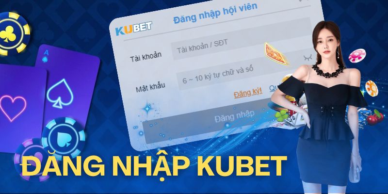 Lý do bạn nên đăng nhập Kubet