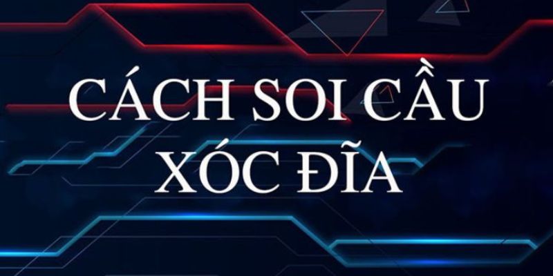 Khái quát về cách bắt cầu xóc đĩa